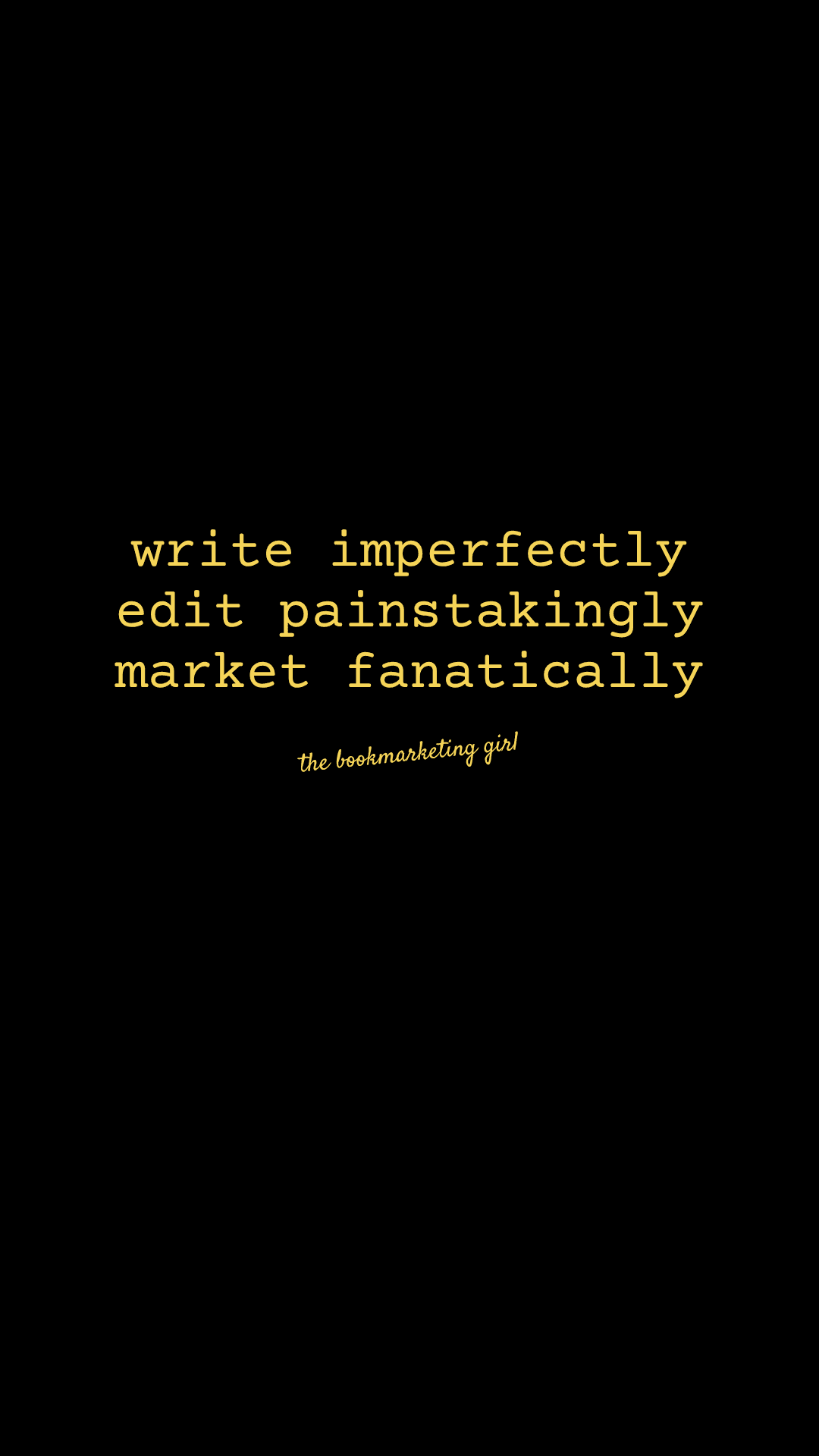 Write Imperfectly, Market Fanatically (Dark)